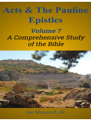 Acts and The Pauline Epistles:  A Comprehensive Study of the Bible - Volume 7