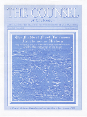 Counsel of Chalcedon Magazine:  1999